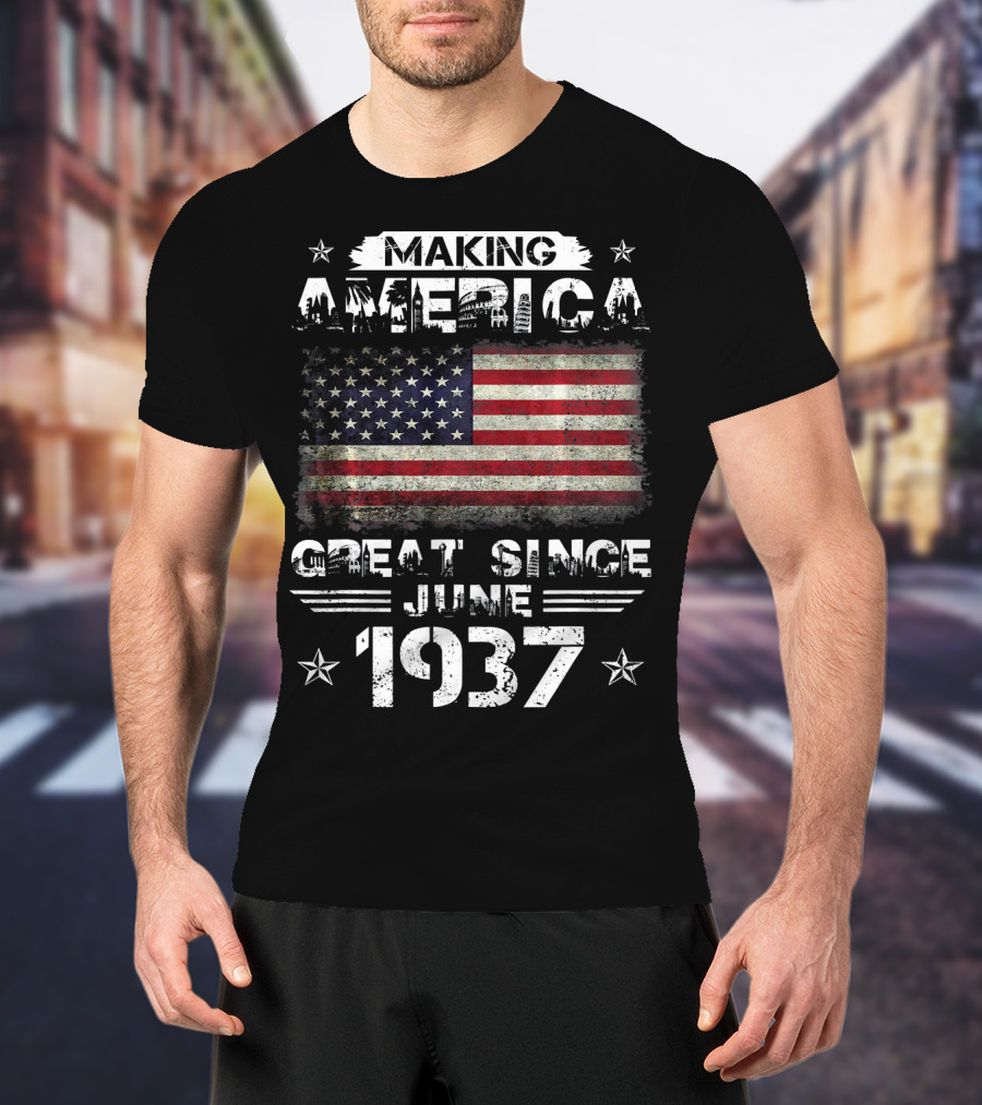 Making America Great Since June 1937 USA Flag Stars T-Shirt