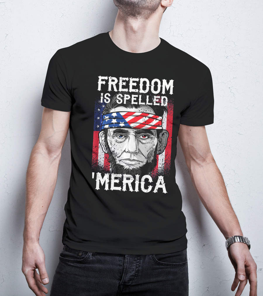 FREEDOM IS SPELLED 'MERICA Abe Lincoln Bandana American Flag T-Shirt