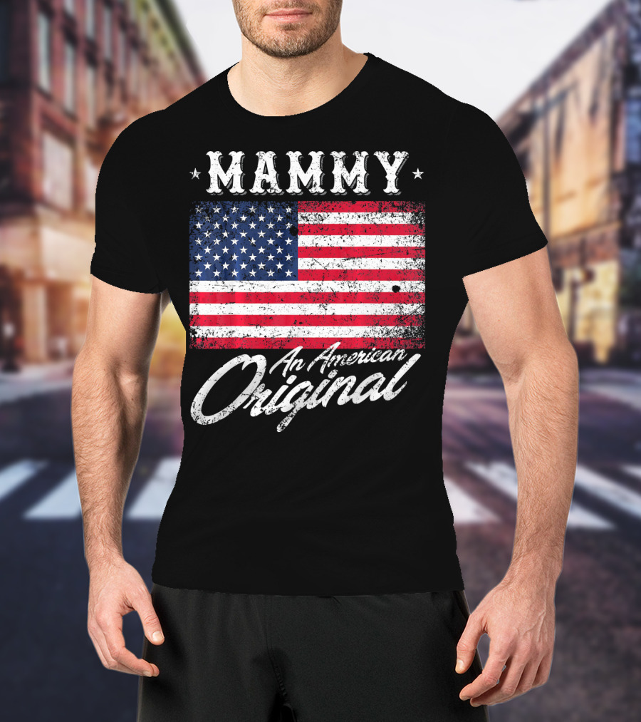 Mammy An American Original Vintage Patriotic Flag T-Shirt