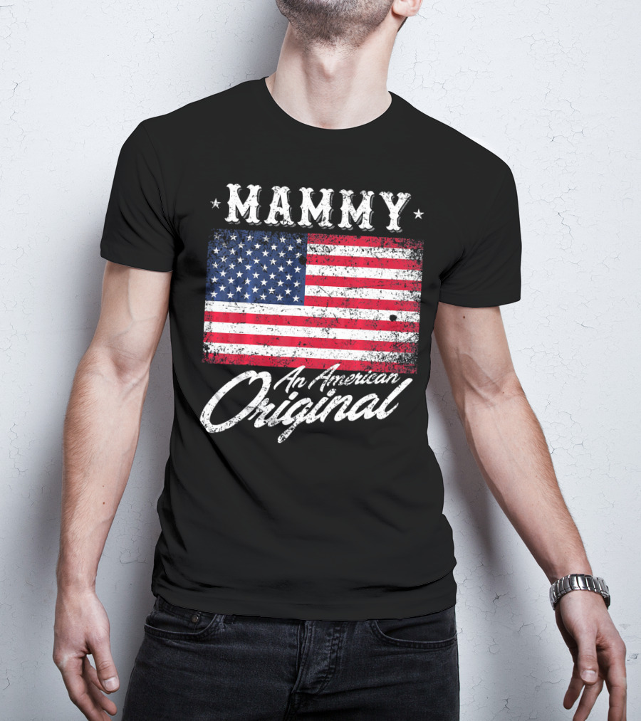 Mammy An American Original Vintage Patriotic Flag T-Shirt