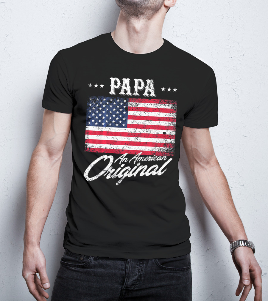 PAPA An American Original With Patriotic Flag Stars T-Shirt