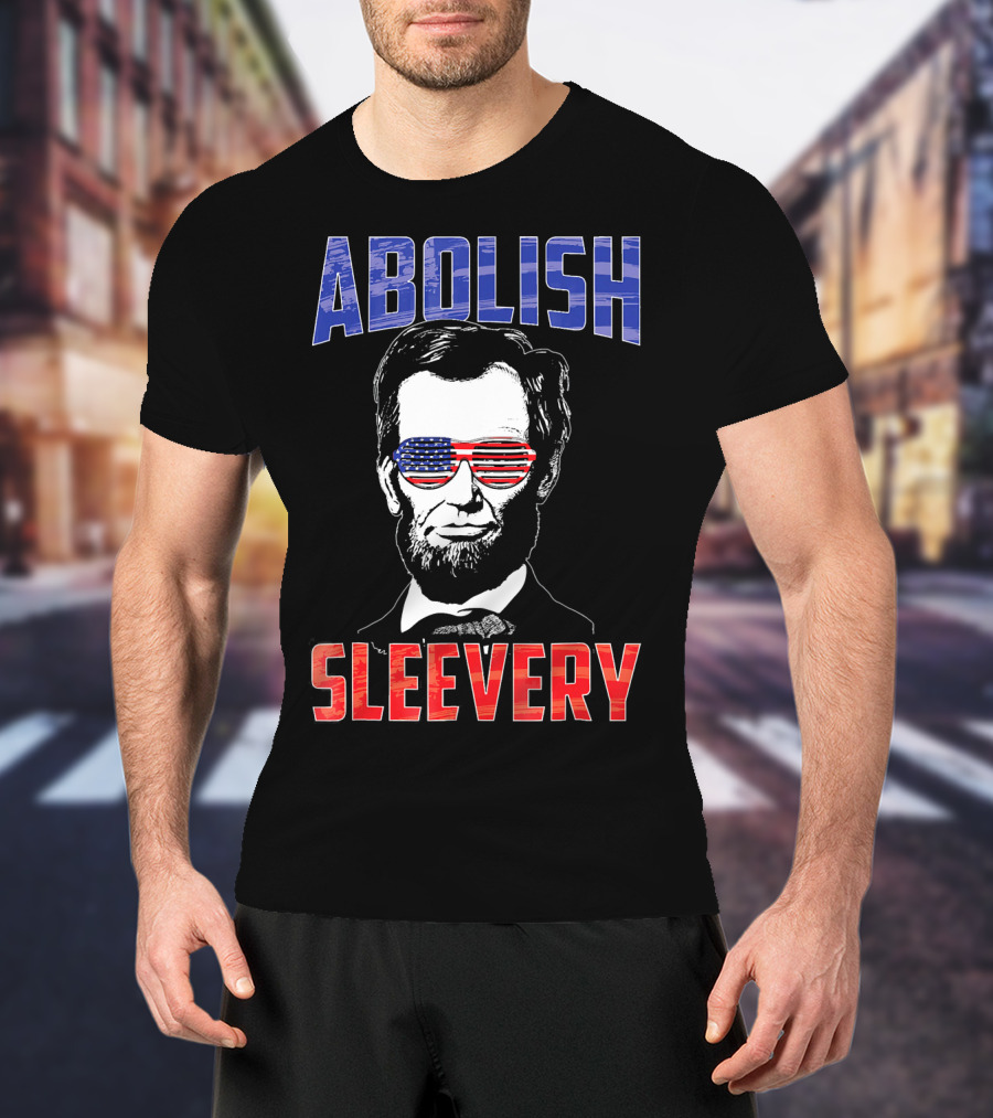 Abolish Sleevery Abraham Lincoln American Flag Sunglasses Fourth Of July T-Shirt