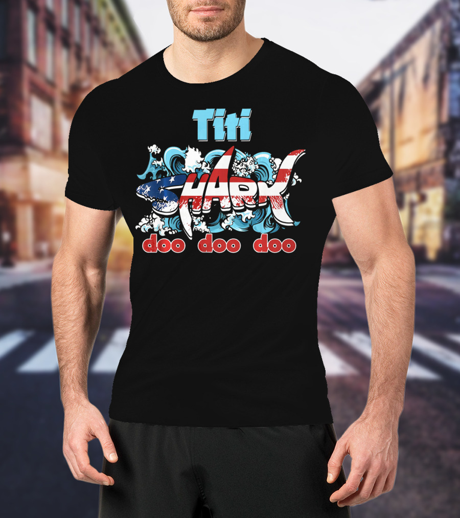 Titi Shark US Flag Doo Doo Doo T-Shirt