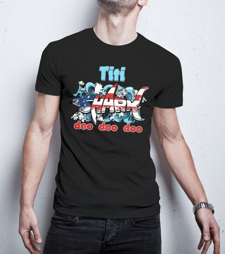Titi Shark US Flag Doo Doo Doo T-Shirt