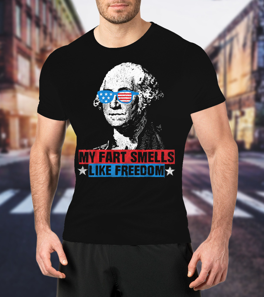 My Fart Smells Like Freedom George Washington Patriotic Sunglasses Stars T-Shirt