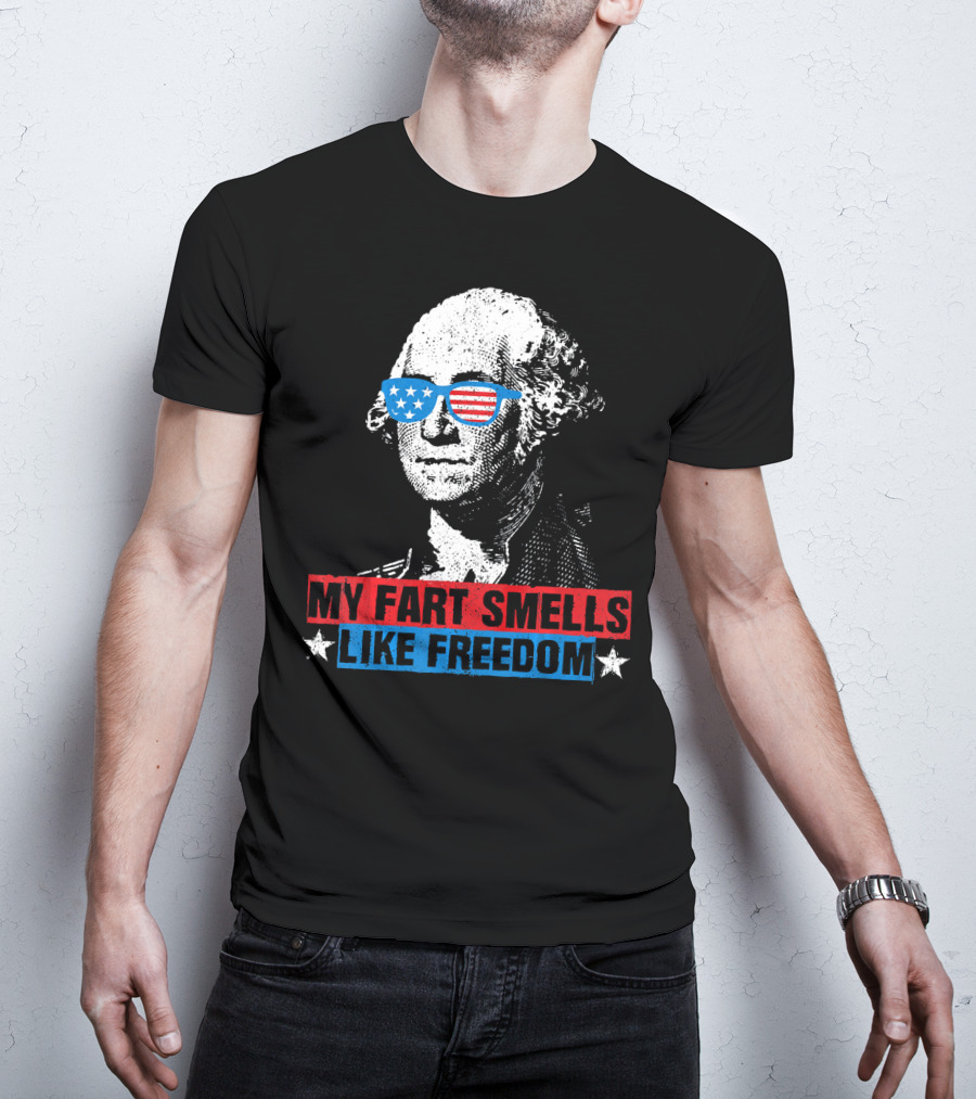 My Fart Smells Like Freedom George Washington Patriotic Sunglasses Stars T-Shirt