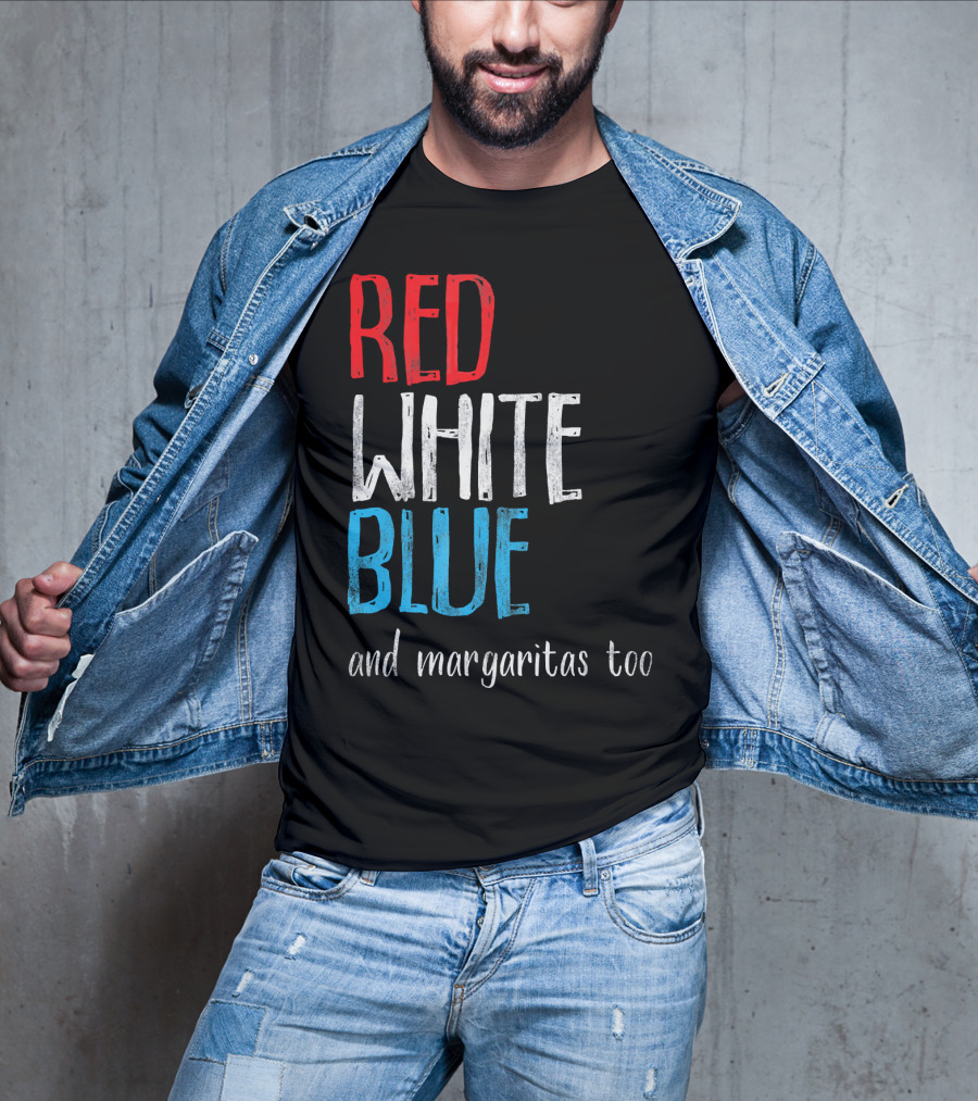 Red White Blue And Margaritas Too Patriotic American Humor T-Shirt