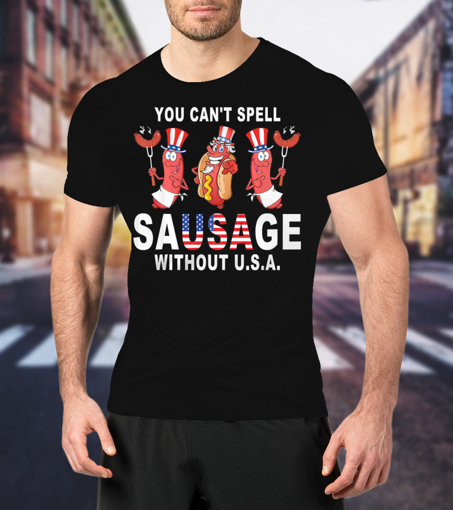 You Can't Spell Sausage Without U.s.a Patriotic American Flag Hotdog Characters T-Shirt