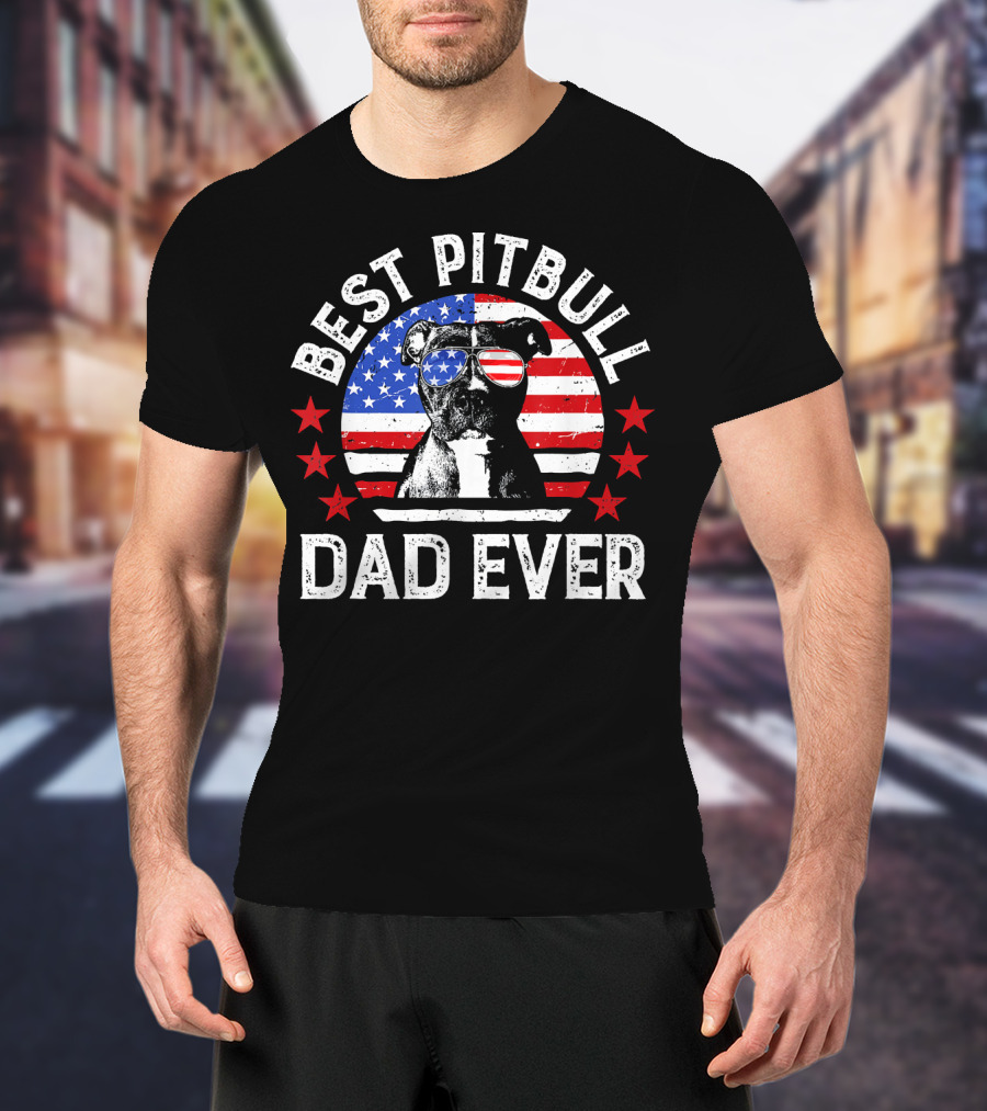 Best Pitbull Dad Ever American Flag Pitbull Dad T-Shirt