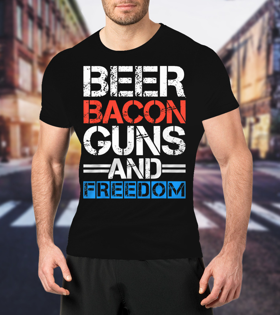 Beer Bacon Guns And Freedom Patriotic Style USA Colors T-Shirt