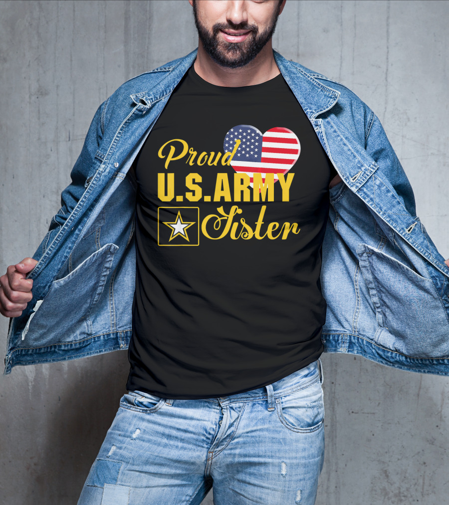Proud U.S. Army Sister Patriotic Heart American Flag Star T-Shirt