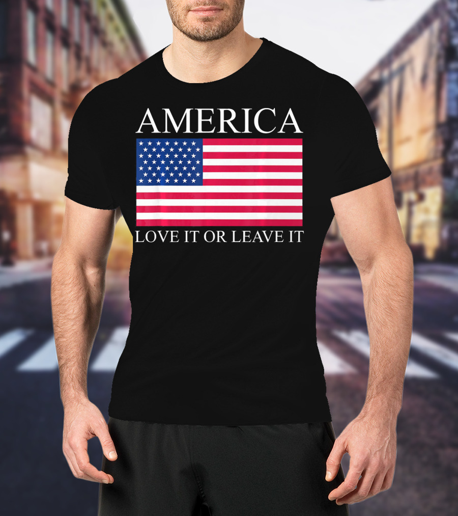 America Love It Or Leave It USA Flag T-Shirt
