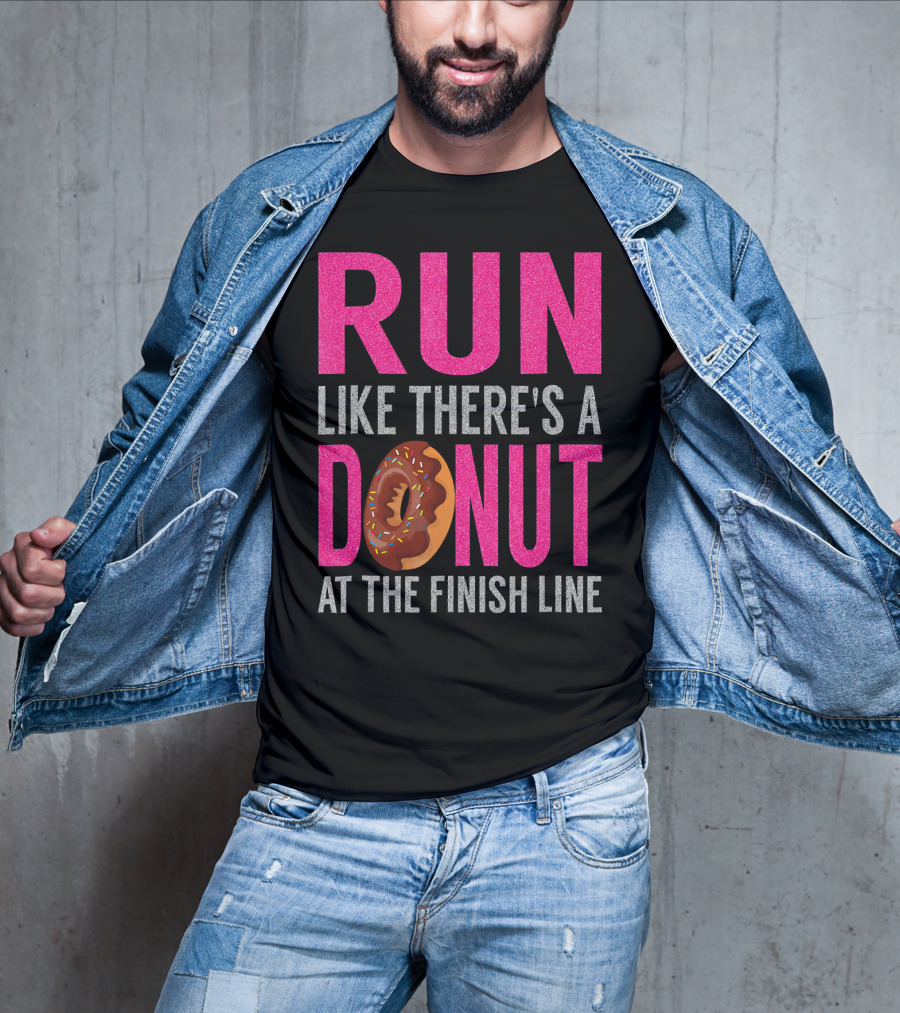 Run Like There's A Donut At The Finish Line With Sprinkles And Frosting T-Shirt