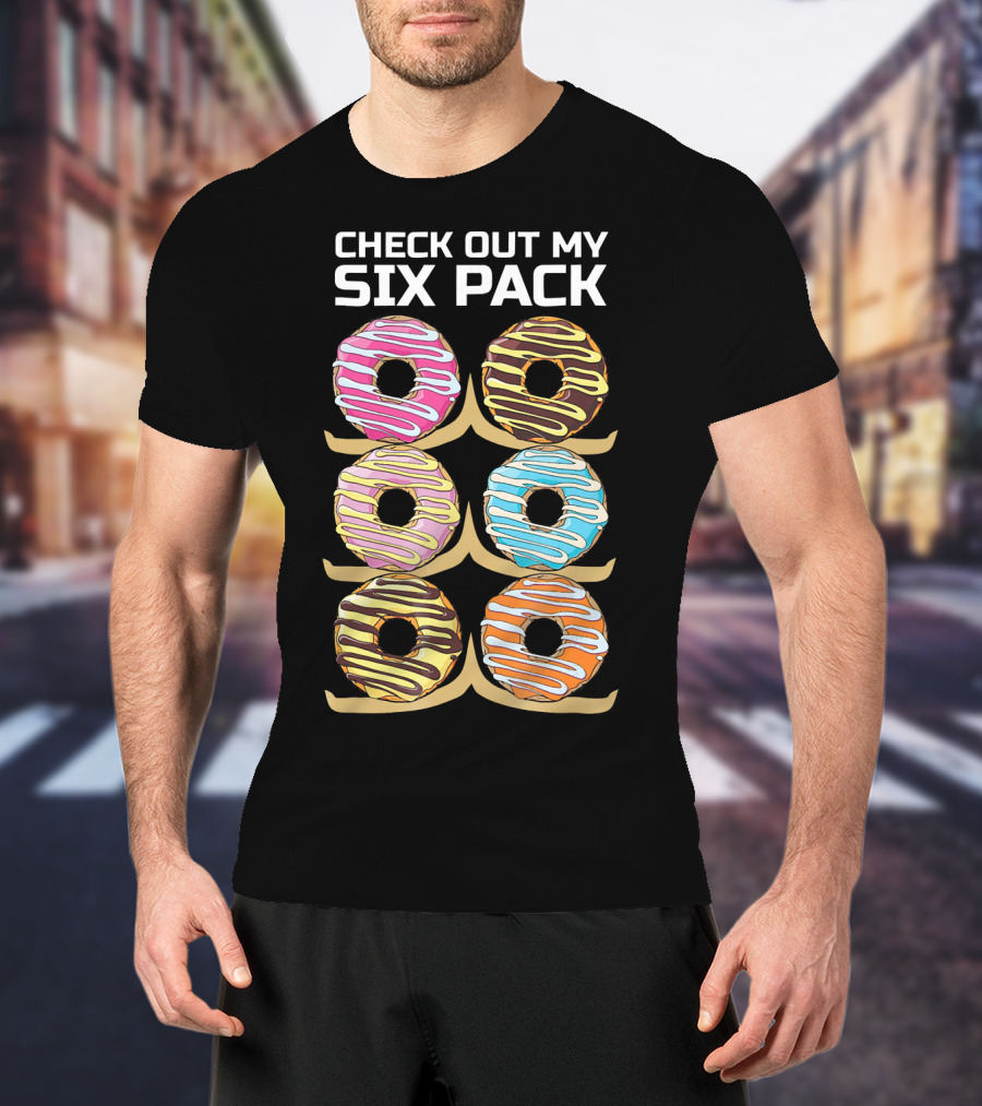 Check Out My Six Pack Donut Humor T-Shirt