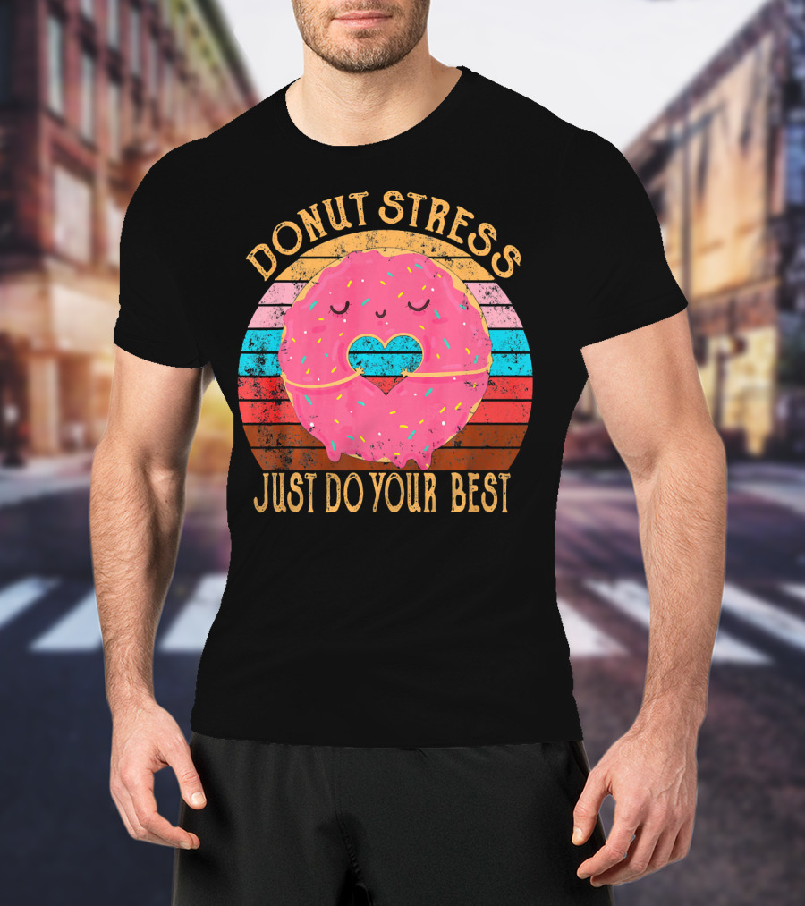 Donut Stress Just Do Your Best Retro Vintage T-Shirt