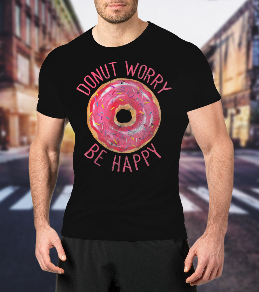 Donut Worry Be Happy Funny Pun Ret Pink Frosted Doughnut With Sprinkles T-Shirt
