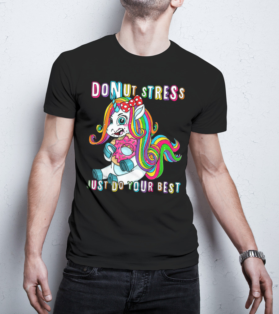 DO NUT STRESS JUST DO YOUR BEST Rainbow Unicorn Donut T-Shirt