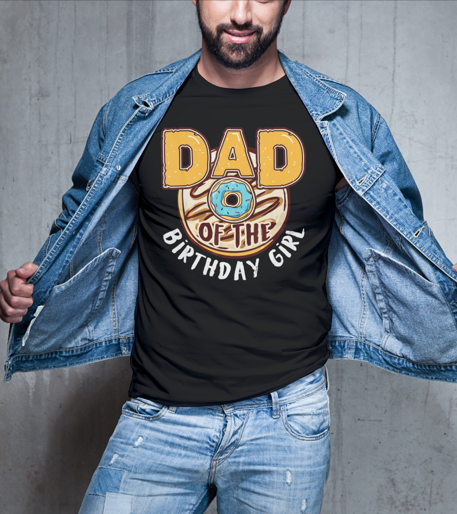 Dad O Donut Of The Birthday Girl T-Shirt