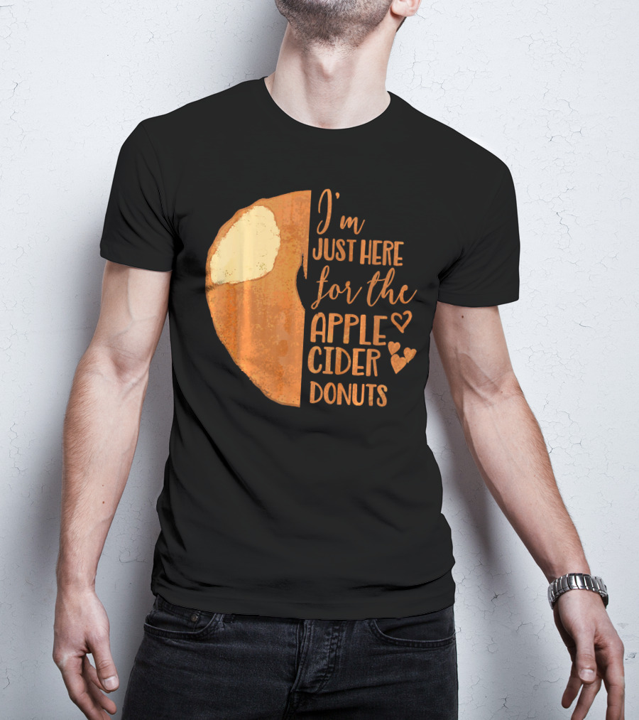 I'm Just Here For The Apple Cider Donuts Heart T-Shirt