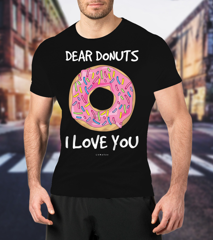 Dear Donuts I Love You Pink Sprinkles T-Shirt