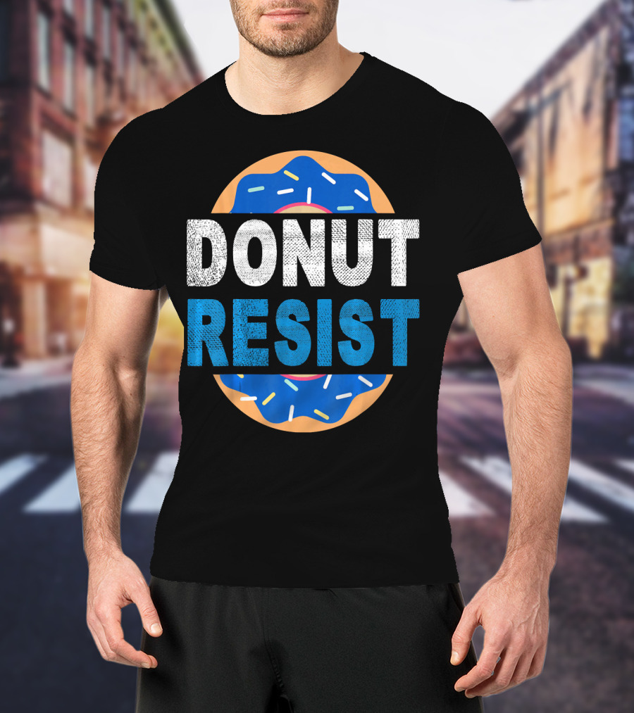 Donut Resist Chef Funny Police Cop Appreciation T-Shirt