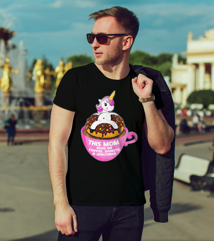 This Mom Runs On Coffee Donuts And Unicorns T-Shirt