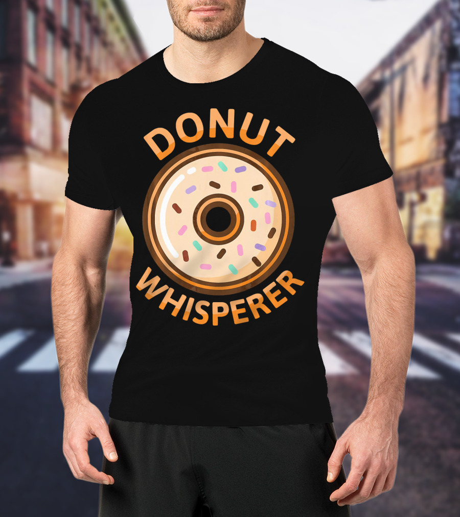 Donut Whisperer Funny Doughnut Nov Sprinkles T-Shirt