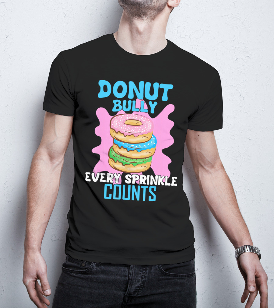 Donut Bully Every Sprinkle Counts T-Shirt