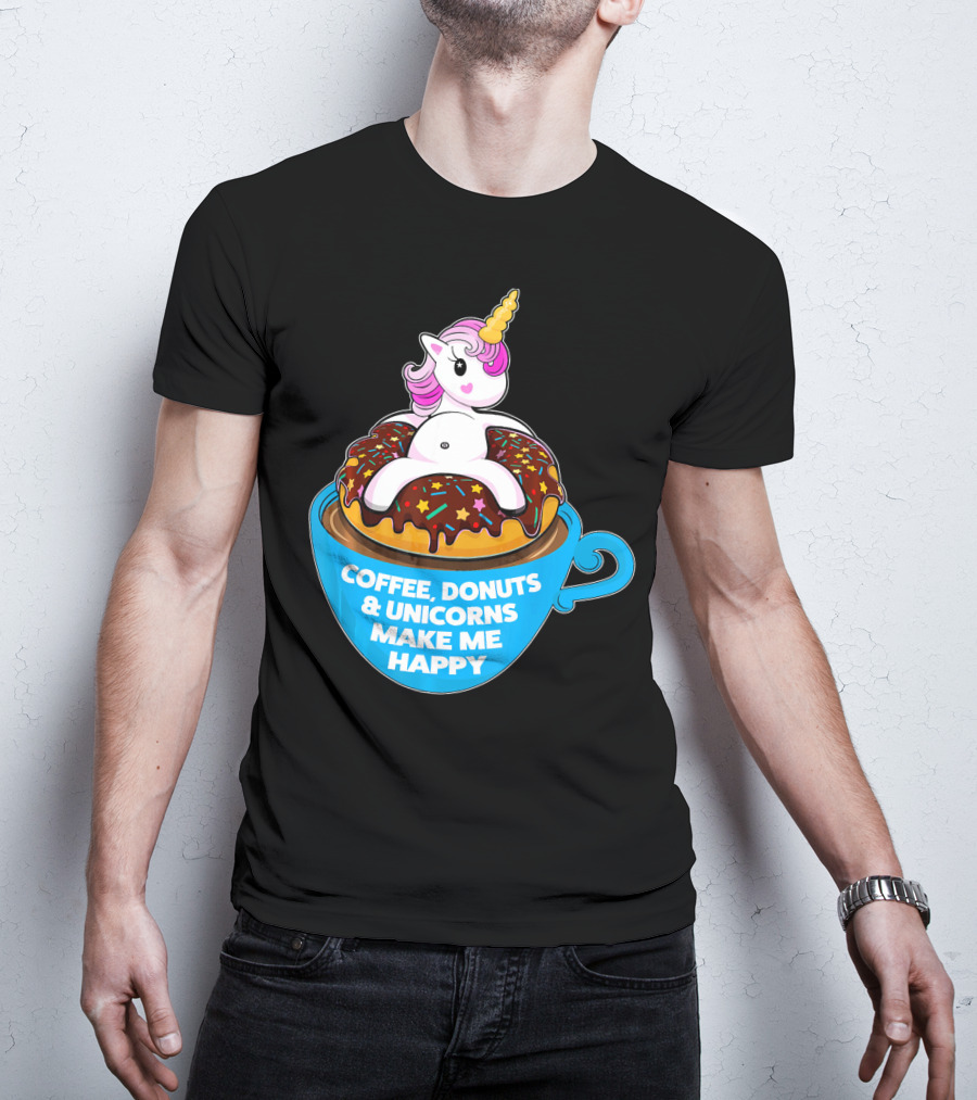 Coffee Donuts And Unicorns Make Me Happy T-Shirt
