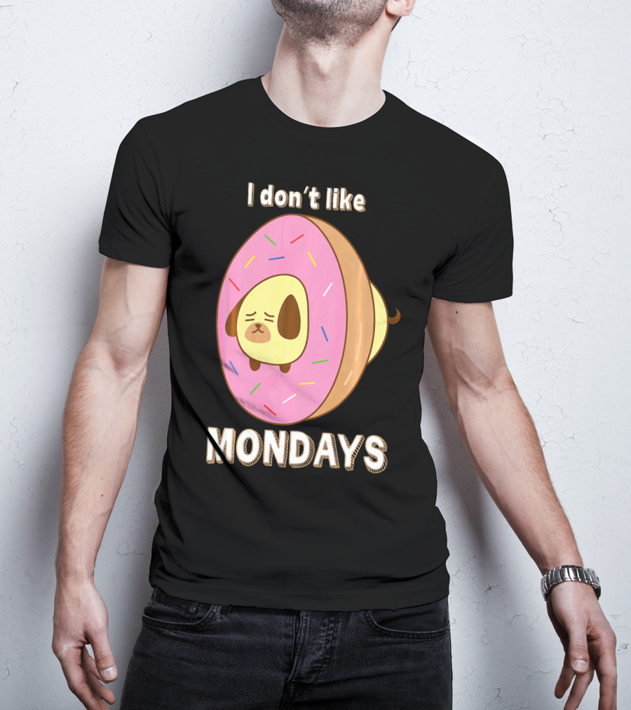 I Don’t Like Mondays Donut Dog T-Shirt
