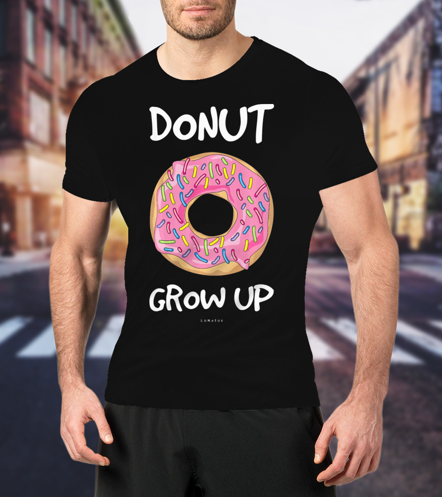 DONUT GROW UP Funny Pink Sprinkles T-Shirt