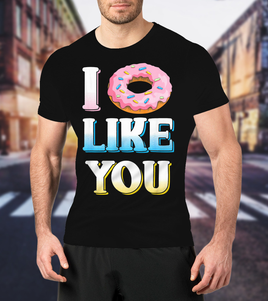 I Donut Like You Funny Sarcasm Sprinkled Doughnut T-Shirt