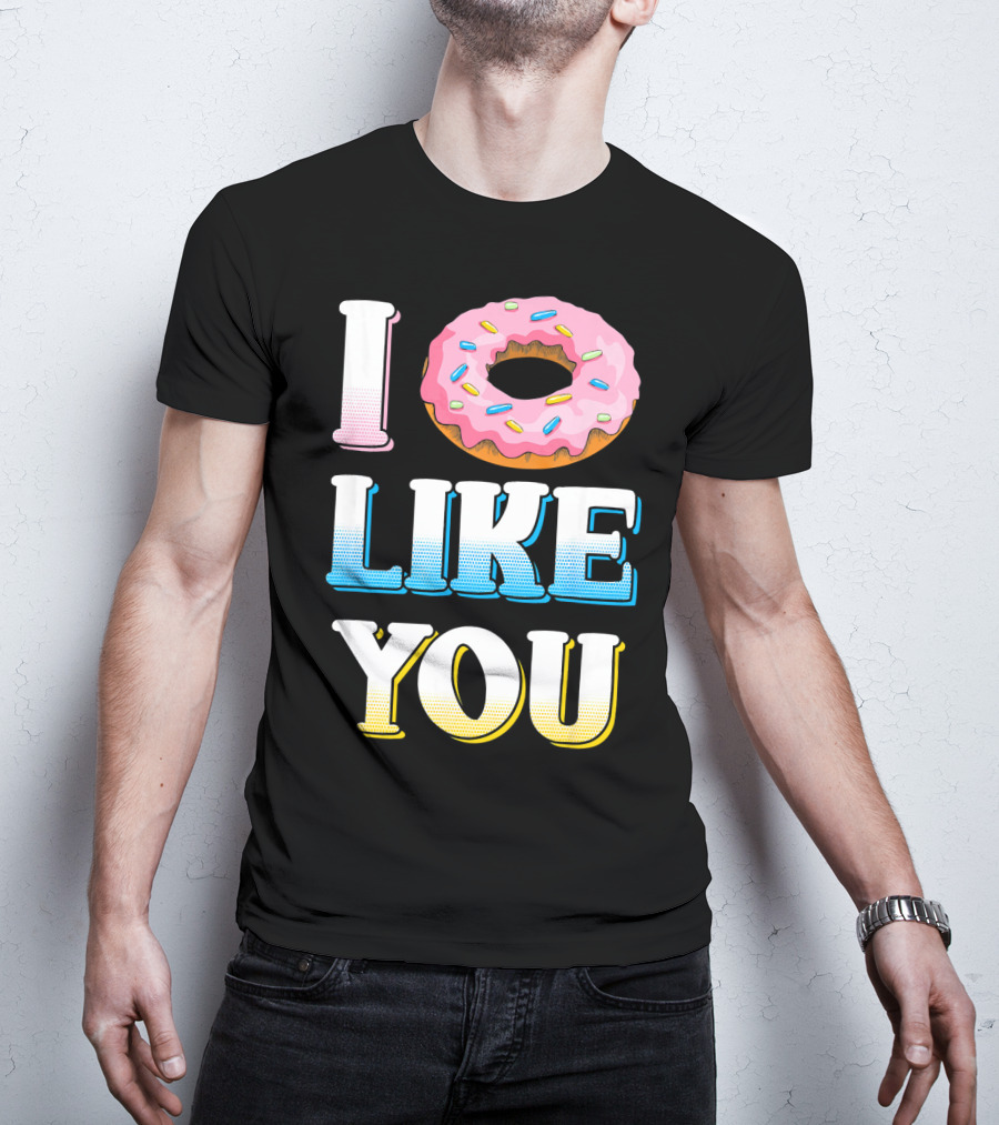 I Donut Like You Funny Sarcasm Sprinkled Doughnut T-Shirt