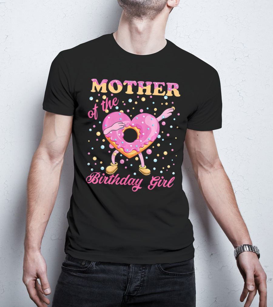 MOTHER Of The Birthday Girl Donut Dabbin T-Shirt