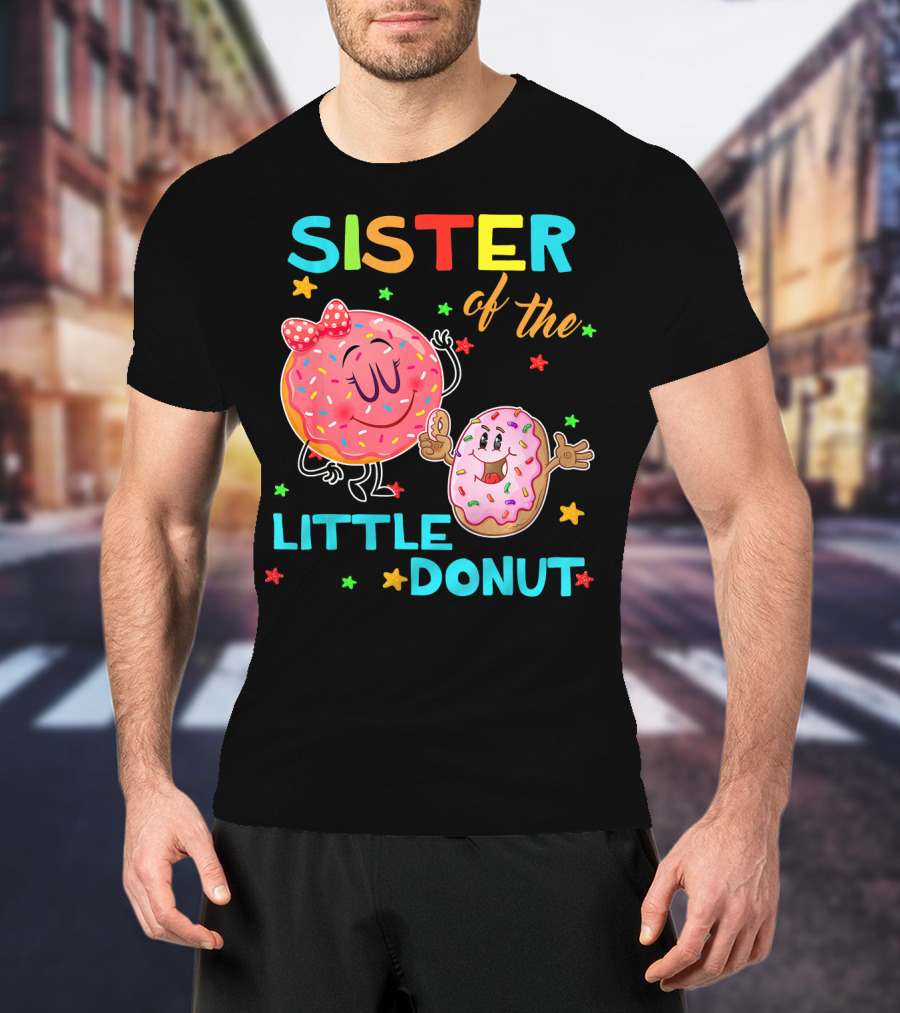 Sister Of The Little Donut Birthday With Colorful Star Accents T-Shirt