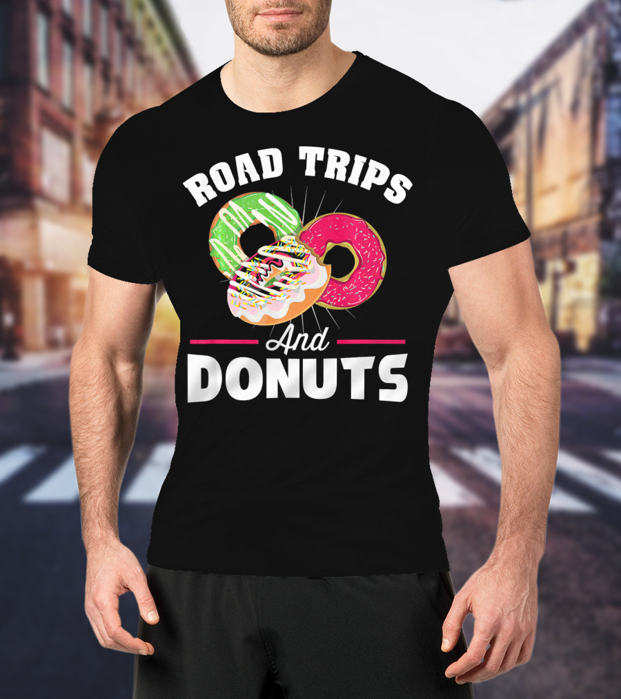 Road Trips And Donuts T-Shirt