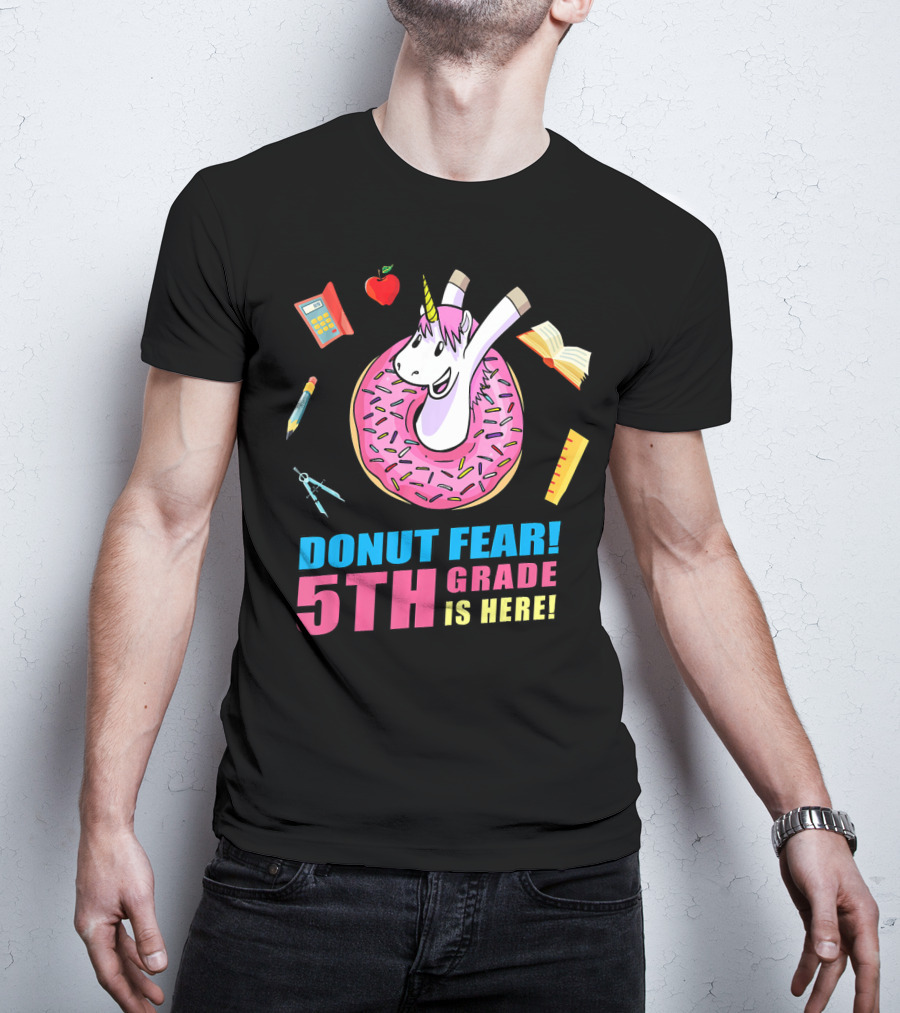 Donut Fear 5th Grade Unicorn With School Supplies Fun Back To School T-Shirt