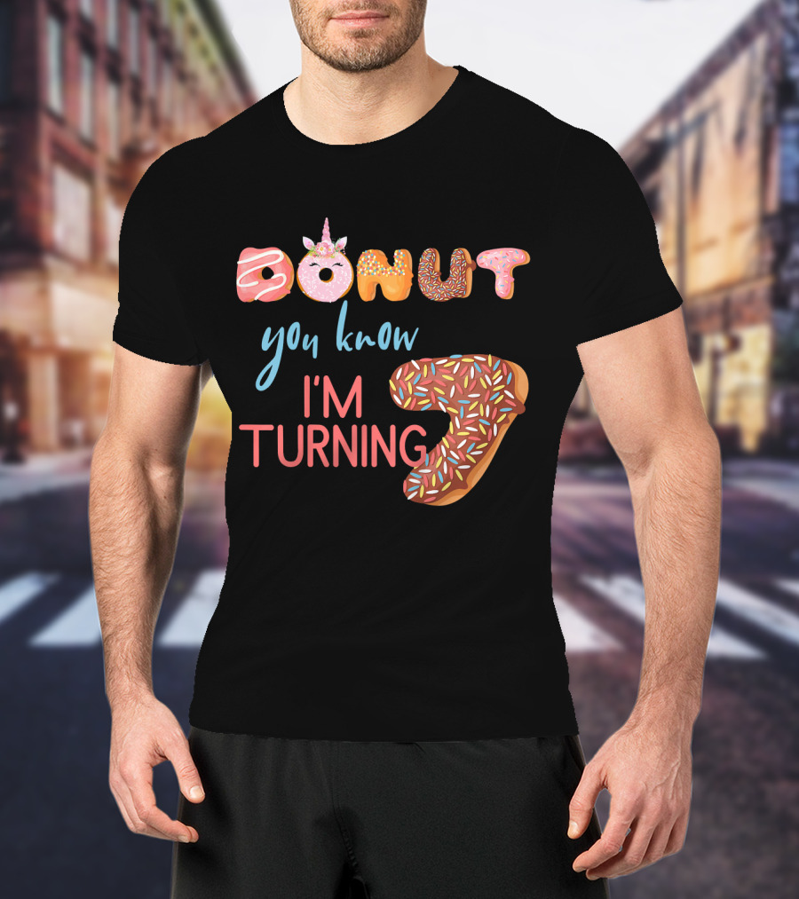 Donut You Know I'm Turning 7 Unicorn Birthday T-Shirt