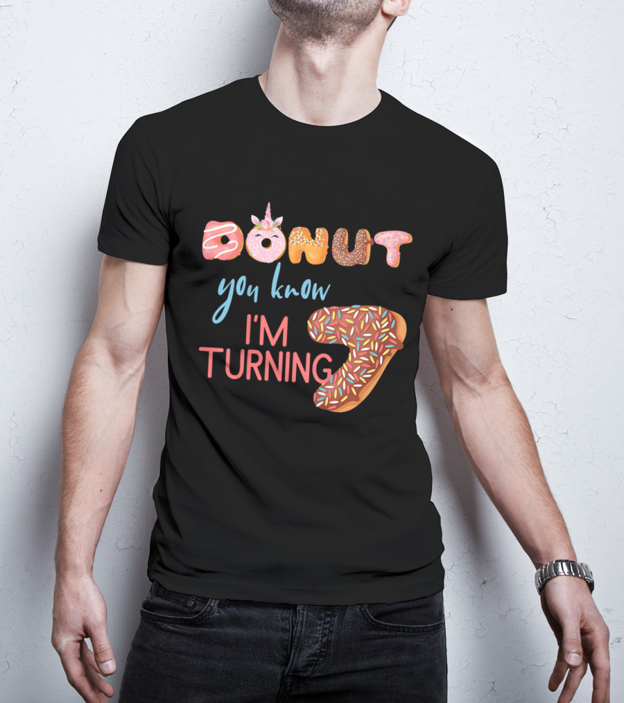 Donut You Know I'm Turning 7 Unicorn Birthday T-Shirt