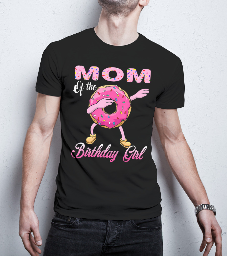 Mom Of The Birthday Girl Donut Dab Match T-Shirt
