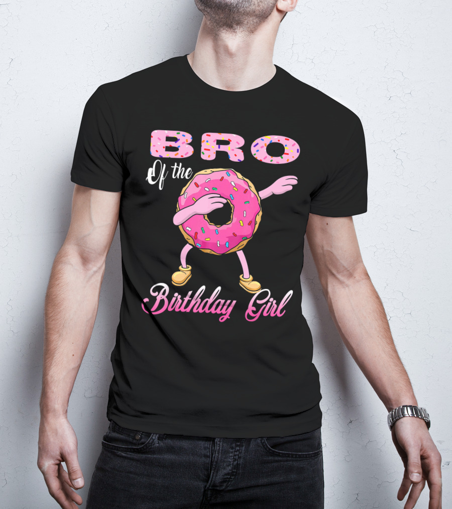 BRO Of The Birthday Girl Donut Dab T-Shirt