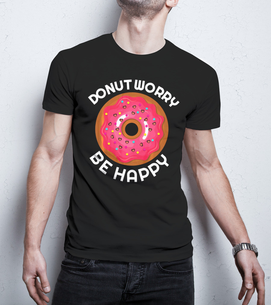 Donut Worry Be Happy Donut With Pink Icing And Sprinkles T-Shirt