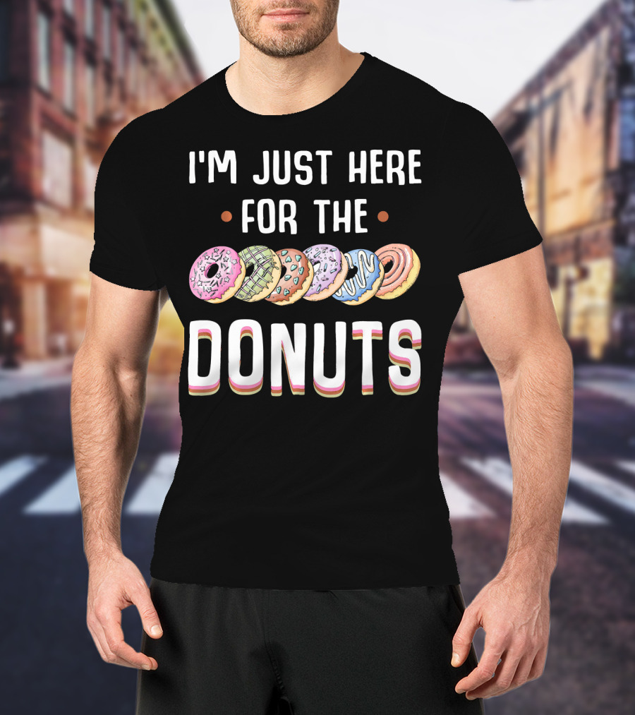 I'm Just Here For The Colorful Donuts T-Shirt