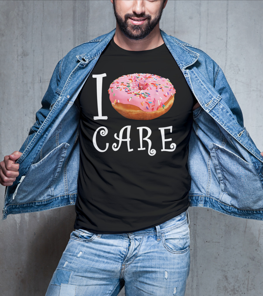 I Donut Care I Do Not Care Funny Doughnut Sprinkles T-Shirt