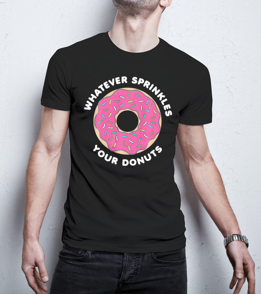 Whatever Sprinkles Your Donuts Pink Frosted Donut With Colorful Sprinkles T-Shirt