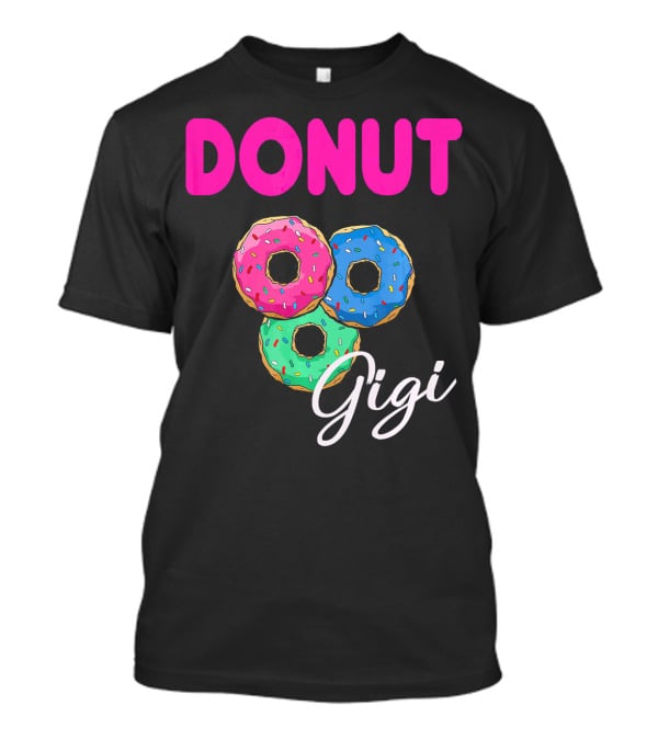 DONUT Gigi Pink Blue Green Funny Donut GiGi T-Shirt