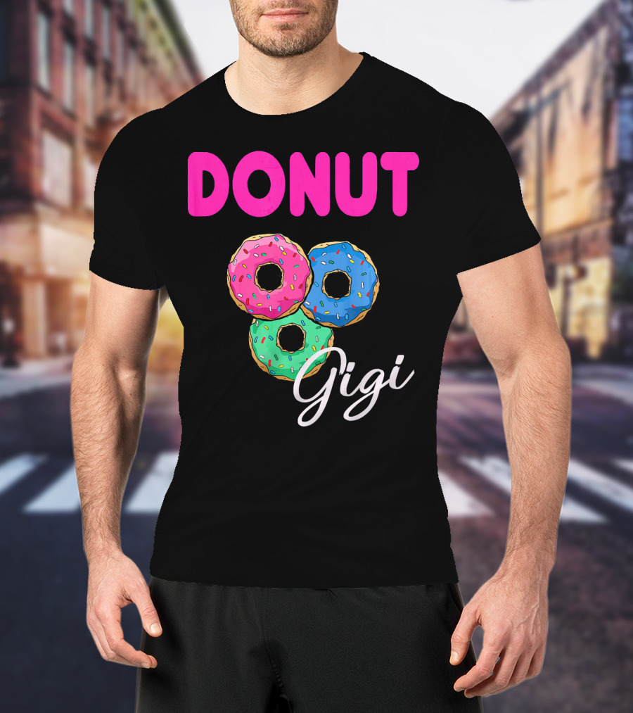 DONUT Gigi Pink Blue Green Funny Donut GiGi T-Shirt