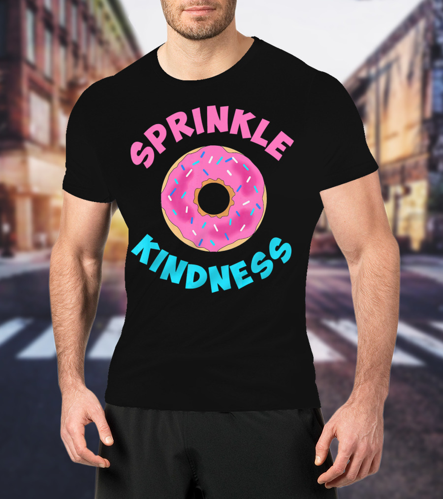 Sprinkle Kindness Donut Sprinkle T-Shirt