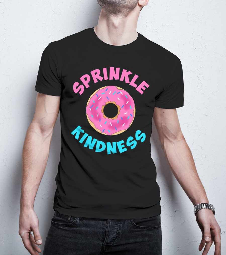 Sprinkle Kindness Donut Sprinkle T-Shirt