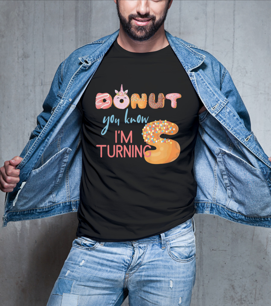 DONUT You Know I'm Turning 5 With Unicorn T-Shirt